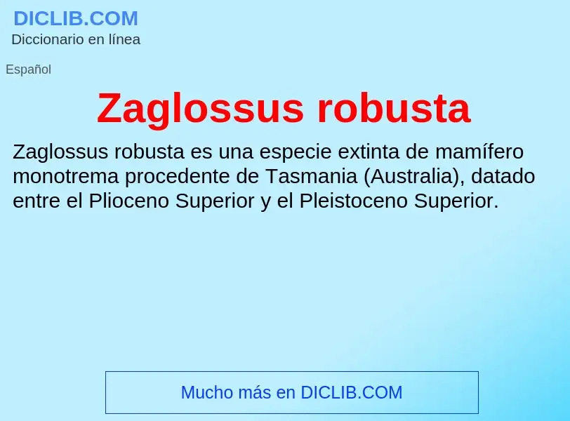 O que é Zaglossus robusta - definição, significado, conceito