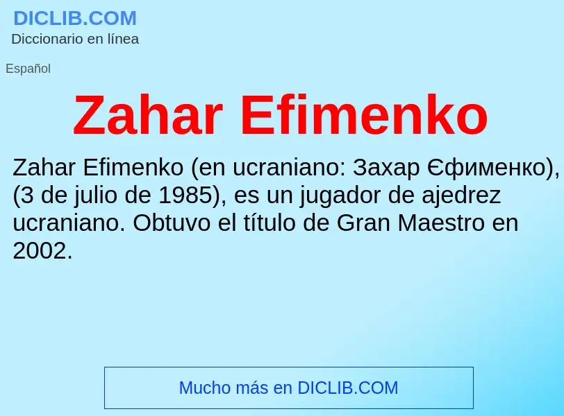 O que é Zahar Efimenko - definição, significado, conceito