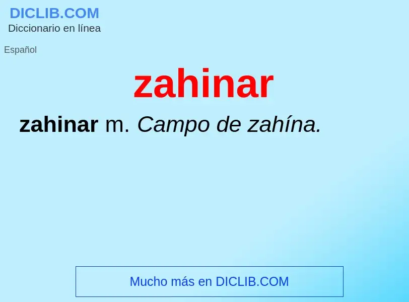 ¿Qué es zahinar? - significado y definición