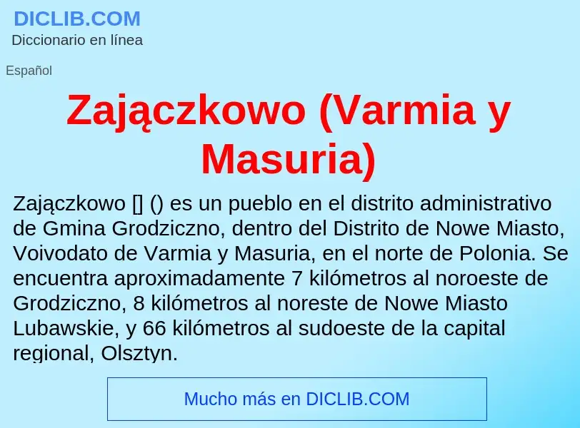 O que é Zajączkowo (Varmia y Masuria) - definição, significado, conceito