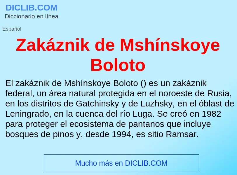 Что такое Zakáznik de Mshínskoye Boloto - определение