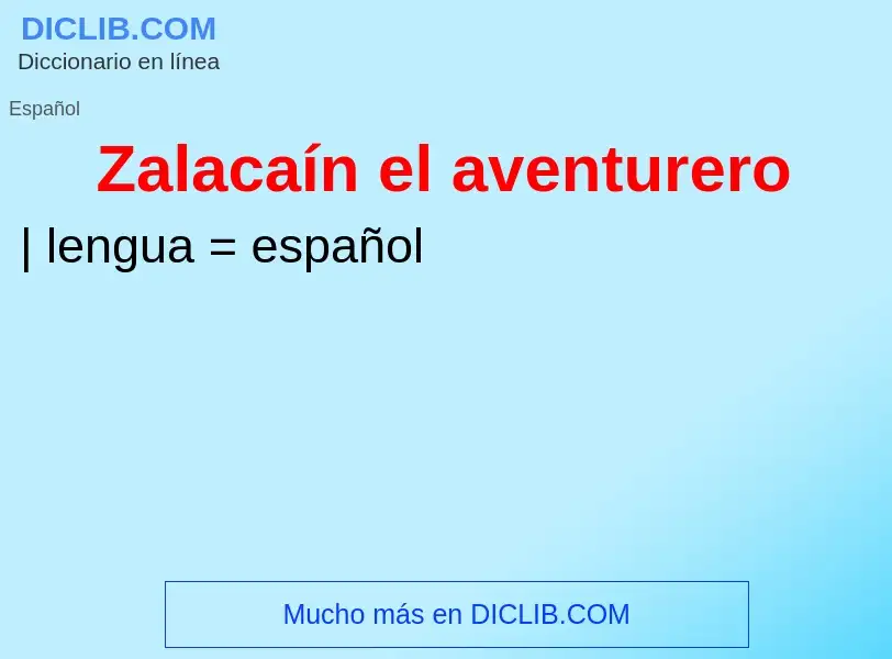 O que é Zalacaín el aventurero - definição, significado, conceito