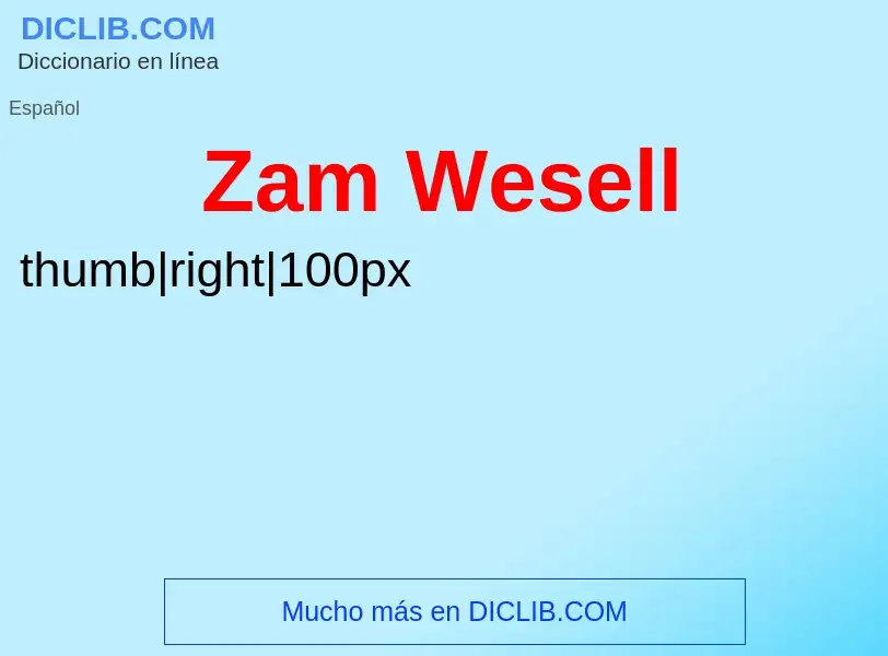 ¿Qué es Zam Wesell? - significado y definición