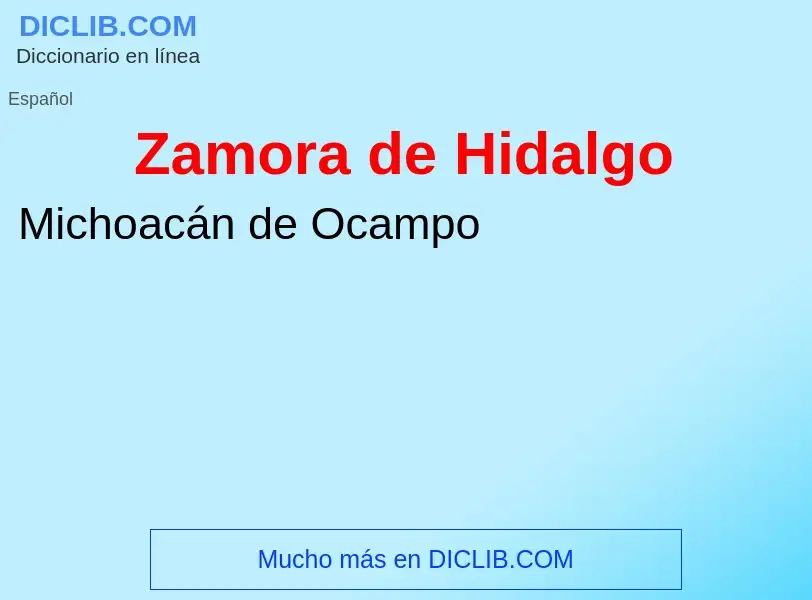 Что такое Zamora de Hidalgo - определение