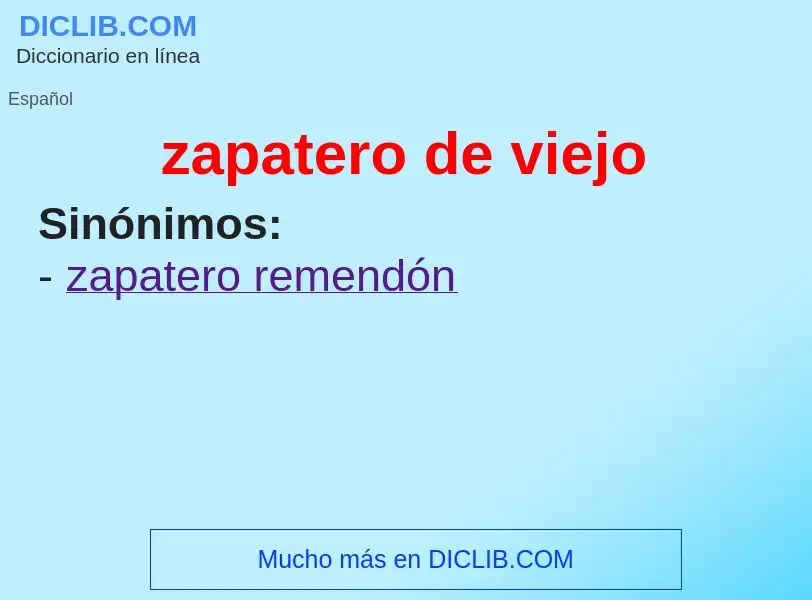 What is zapatero de viejo - definition