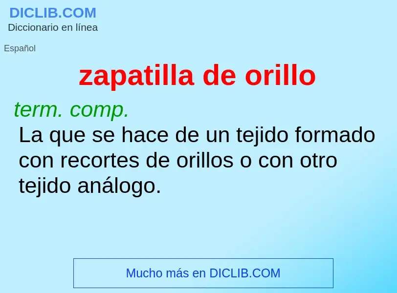 What is zapatilla de orillo - meaning and definition