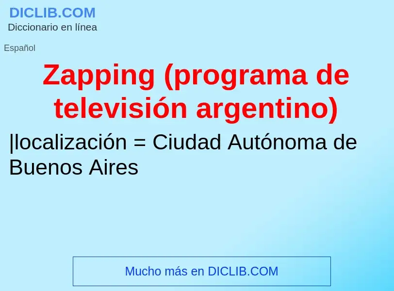 O que é Zapping (programa de televisión argentino) - definição, significado, conceito