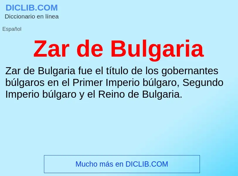 Что такое Zar de Bulgaria - определение