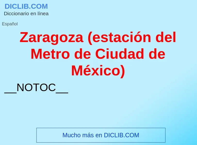 Что такое Zaragoza (estación del Metro de Ciudad de México) - определение