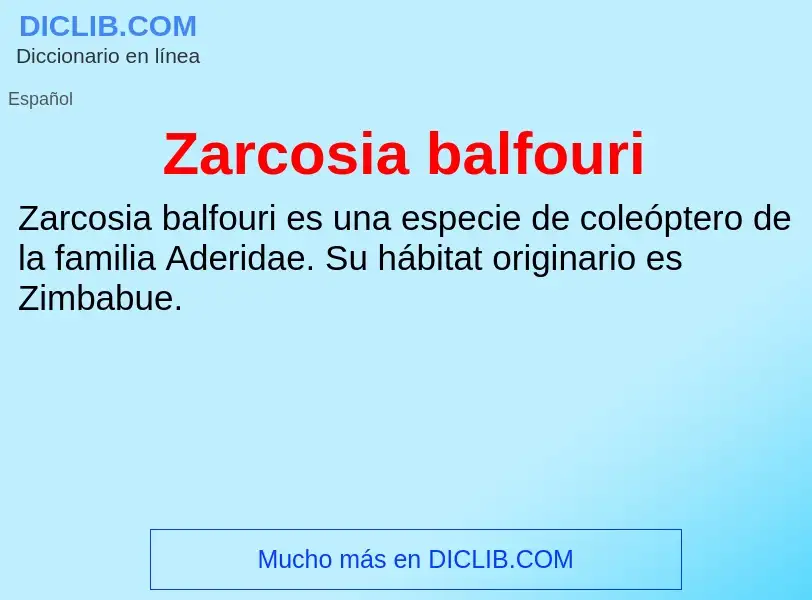 Что такое Zarcosia balfouri - определение