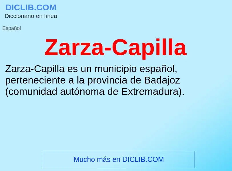 ¿Qué es Zarza-Capilla? - significado y definición