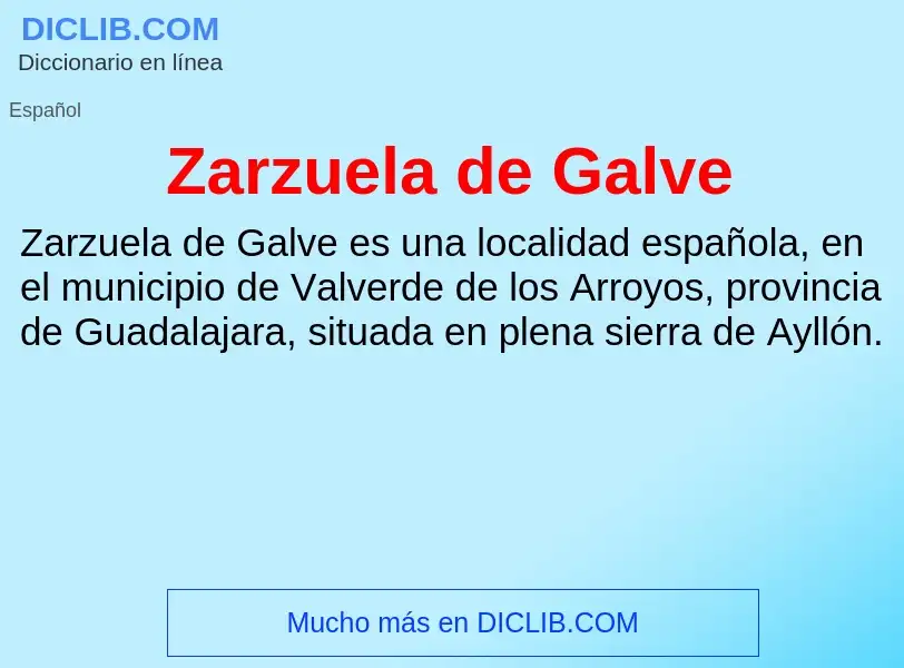 ¿Qué es Zarzuela de Galve? - significado y definición