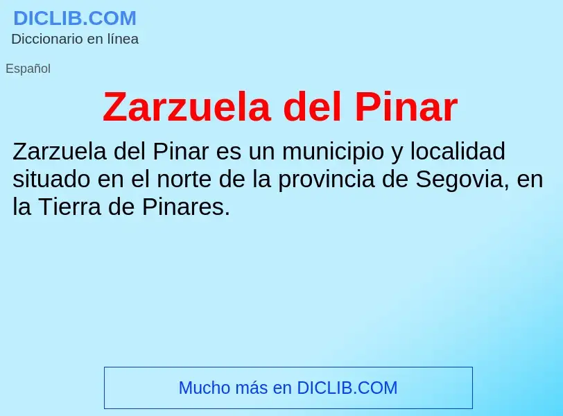 ¿Qué es Zarzuela del Pinar? - significado y definición