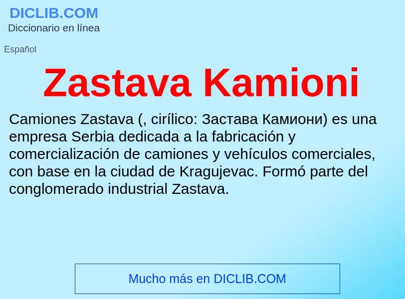 ¿Qué es Zastava Kamioni? - significado y definición