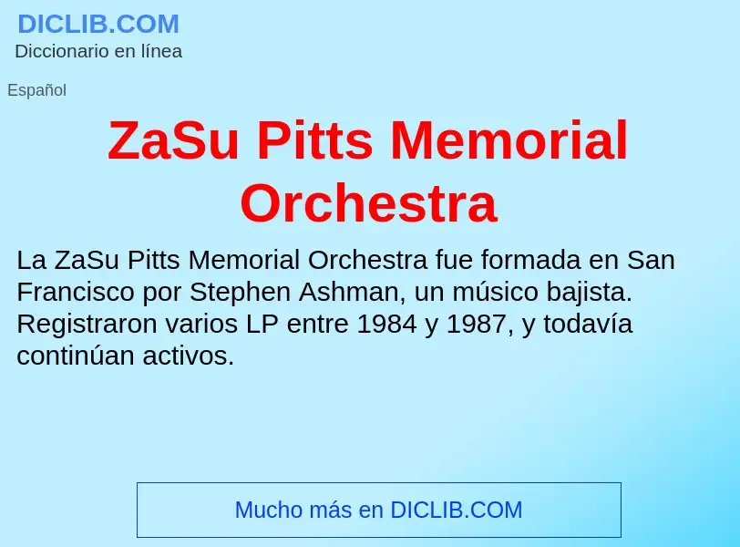 O que é ZaSu Pitts Memorial Orchestra - definição, significado, conceito