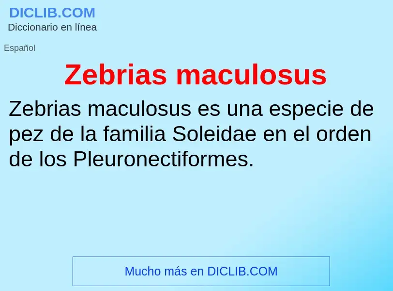 ¿Qué es Zebrias maculosus? - significado y definición