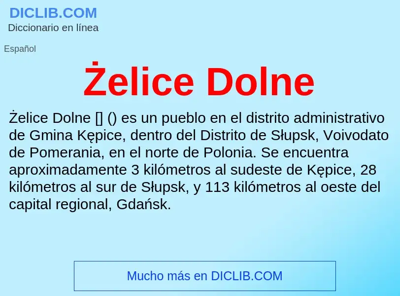 O que é Żelice Dolne - definição, significado, conceito