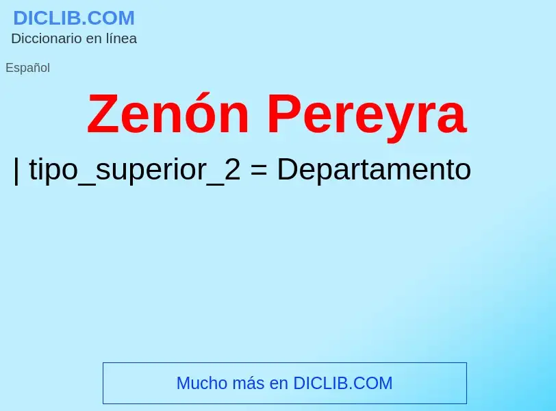 ¿Qué es Zenón Pereyra? - significado y definición