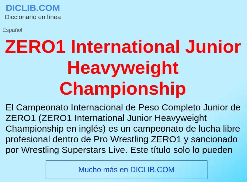 O que é ZERO1 International Junior Heavyweight Championship - definição, significado, conceito