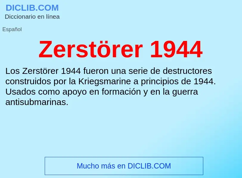 ¿Qué es Zerstörer 1944? - significado y definición