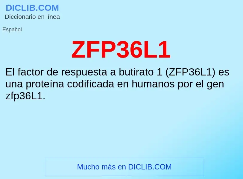 O que é ZFP36L1 - definição, significado, conceito