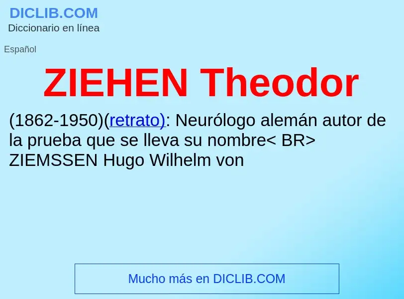 O que é ZIEHEN Theodor - definição, significado, conceito