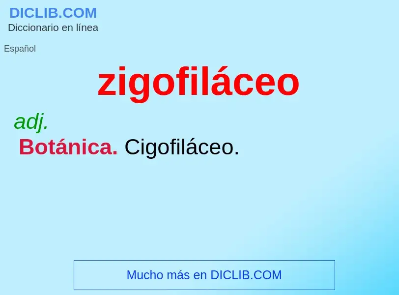 O que é zigofiláceo - definição, significado, conceito