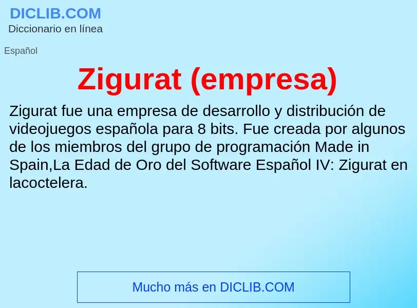 Что такое Zigurat (empresa) - определение