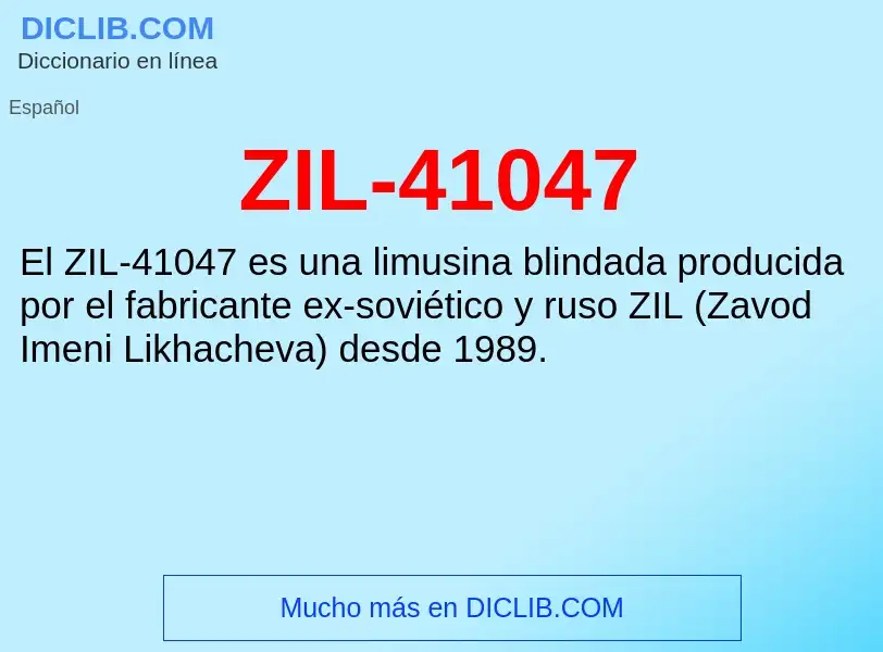 O que é ZIL-41047 - definição, significado, conceito