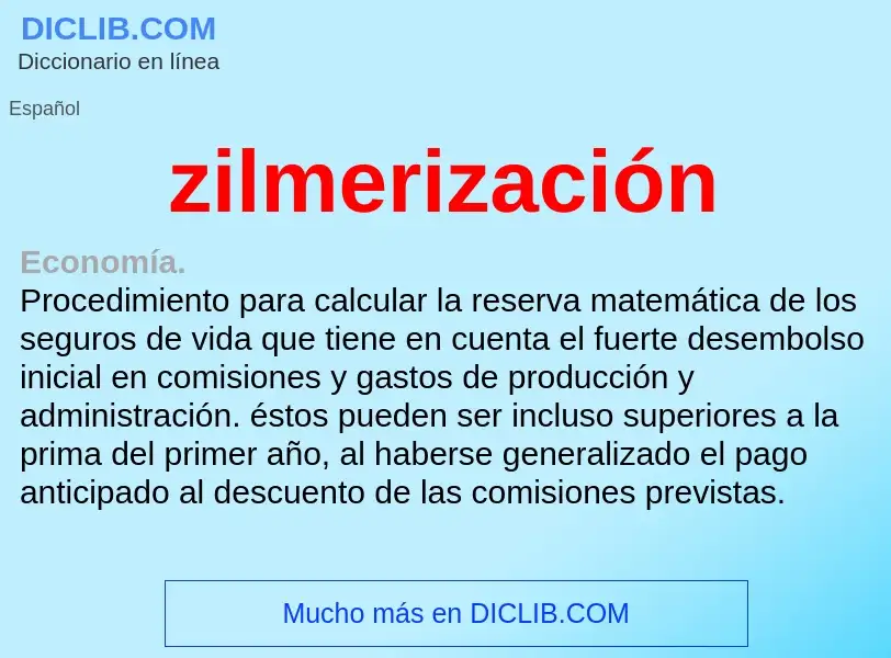 O que é zilmerización - definição, significado, conceito