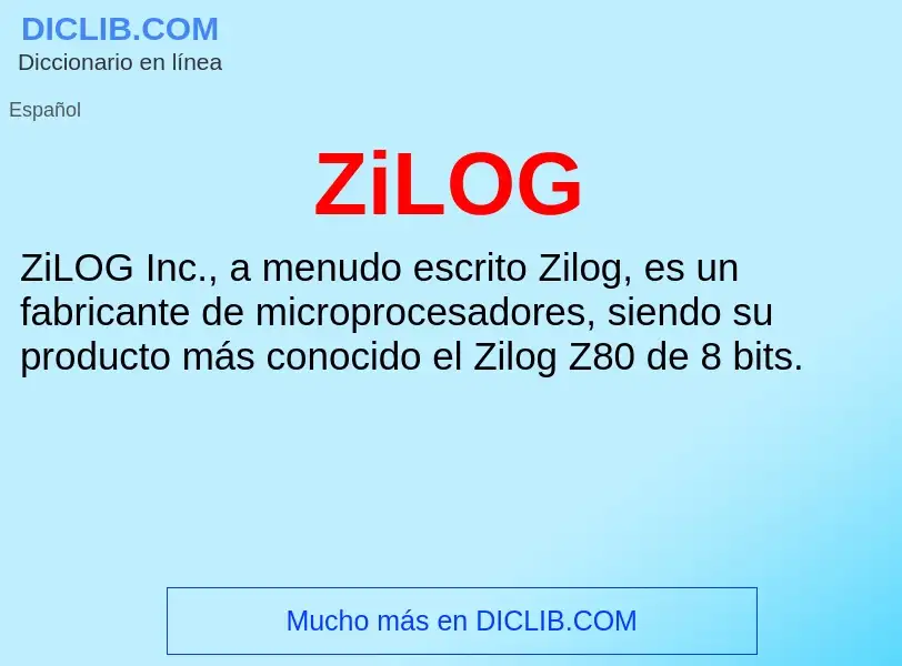 ¿Qué es ZiLOG? - significado y definición