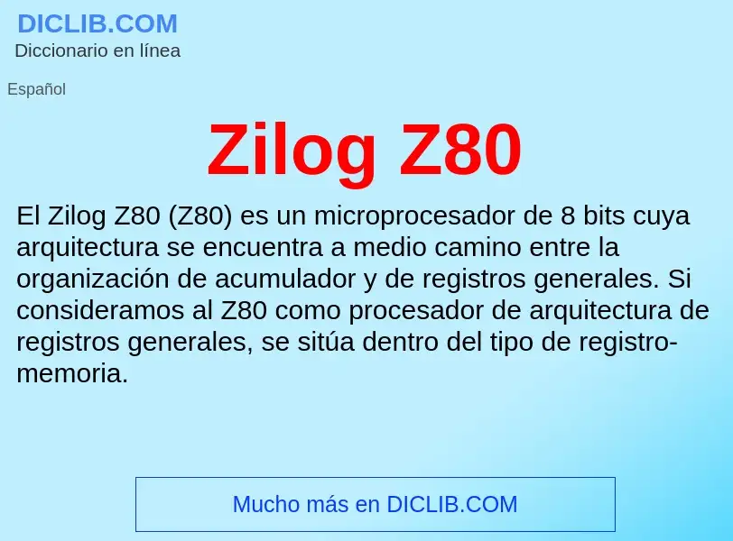 ¿Qué es Zilog Z80? - significado y definición