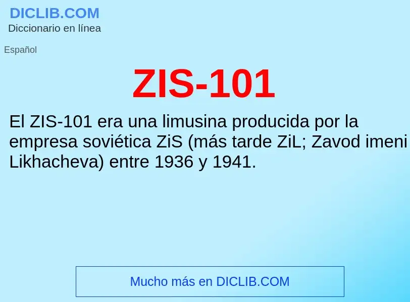 O que é ZIS-101 - definição, significado, conceito