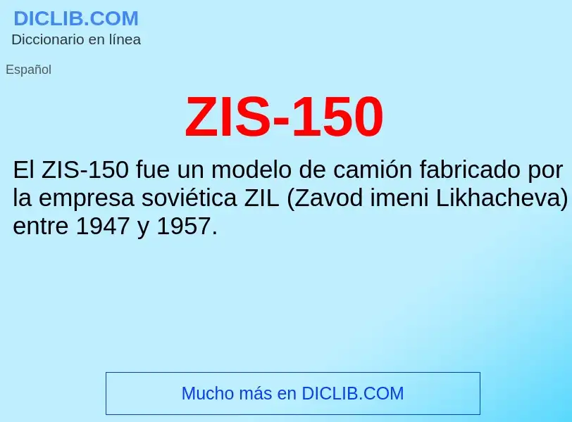 O que é ZIS-150 - definição, significado, conceito