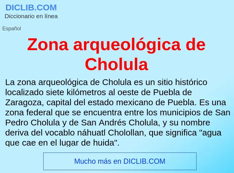 Что такое Zona arqueológica de Cholula - определение