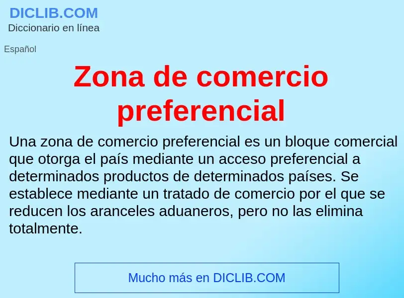 Что такое Zona de comercio preferencial - определение