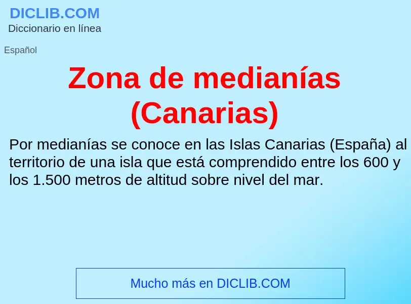 Что такое Zona de medianías (Canarias) - определение