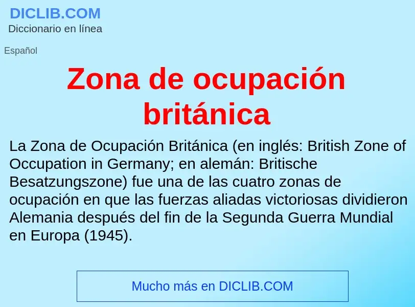 Что такое Zona de ocupación británica - определение