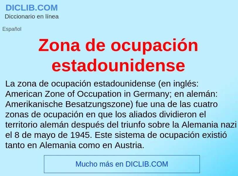 Что такое Zona de ocupación estadounidense - определение