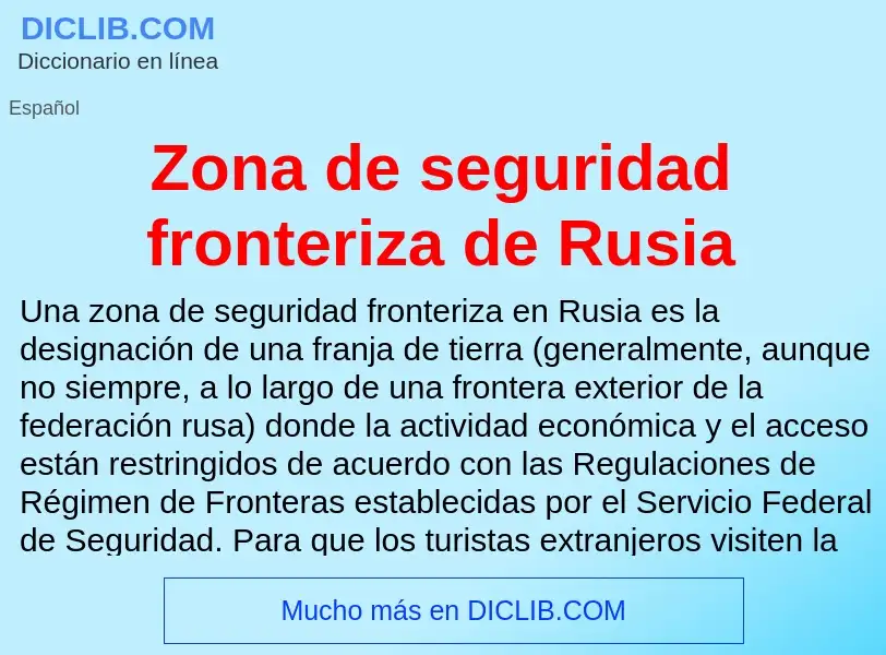 Что такое Zona de seguridad fronteriza de Rusia - определение