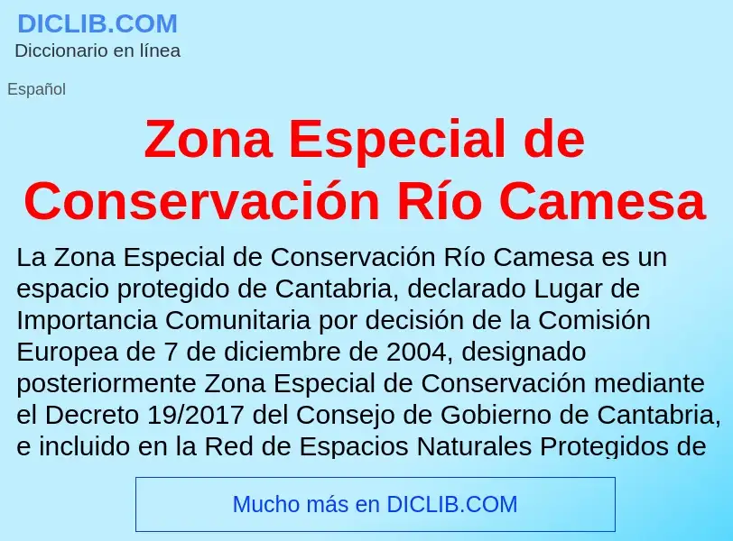 Что такое Zona Especial de Conservación Río Camesa - определение