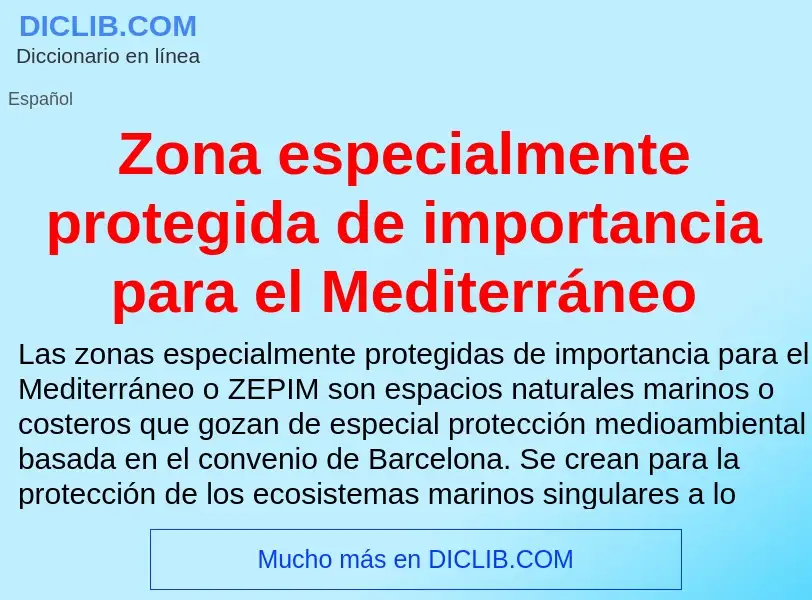 Что такое Zona especialmente protegida de importancia para el Mediterráneo - определение