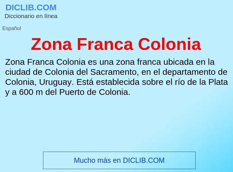 Что такое Zona Franca Colonia - определение