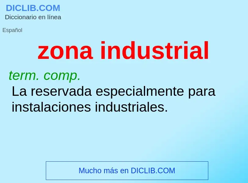 What is zona industrial - meaning and definition