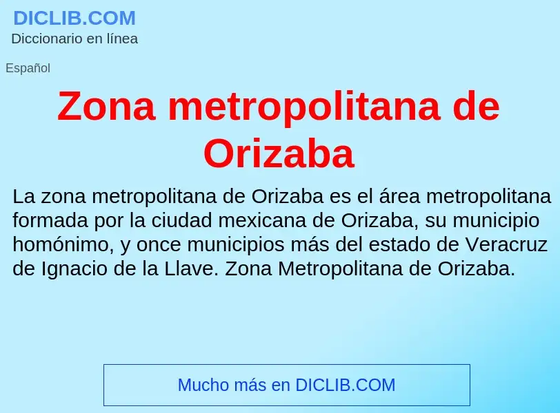 Что такое Zona metropolitana de Orizaba - определение