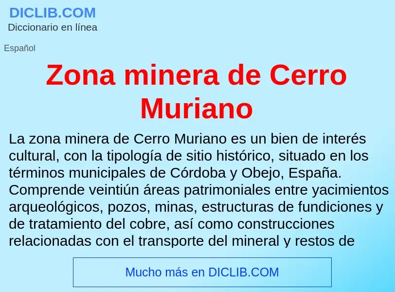 Что такое Zona minera de Cerro Muriano - определение