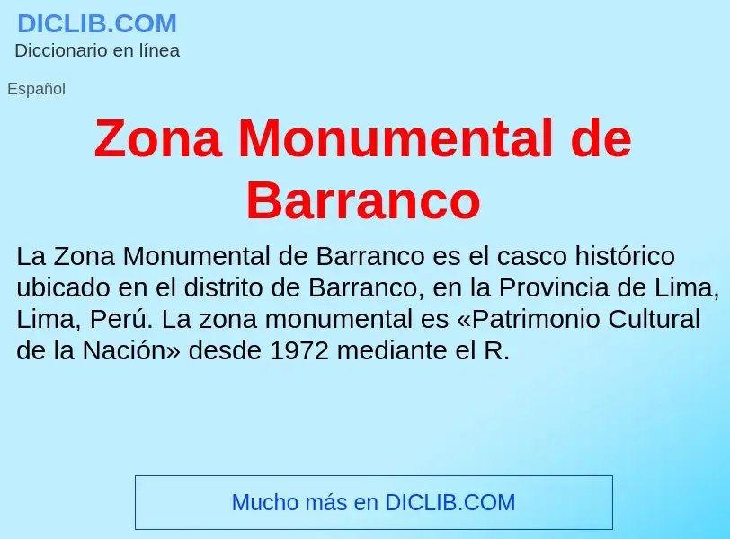 Что такое Zona Monumental de Barranco - определение