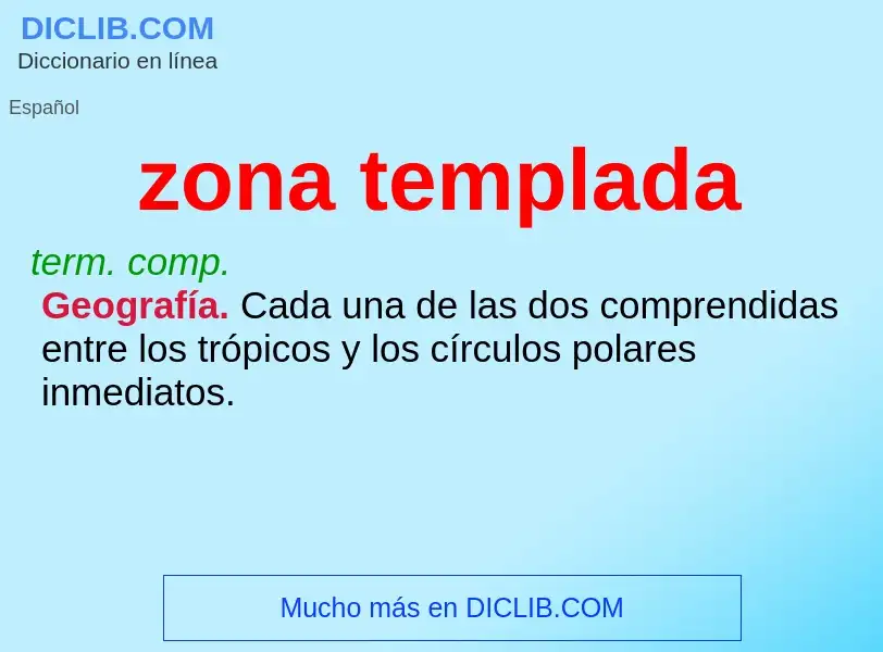 What is zona templada - definition