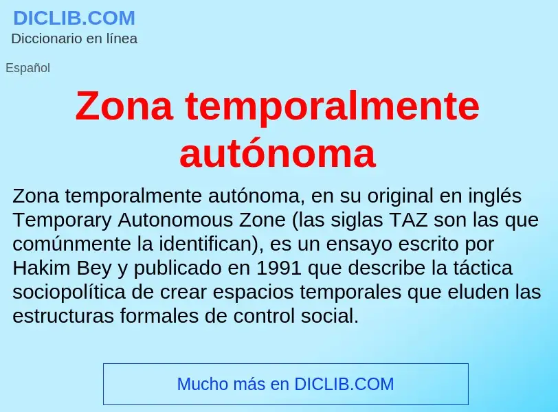 Что такое Zona temporalmente autónoma - определение