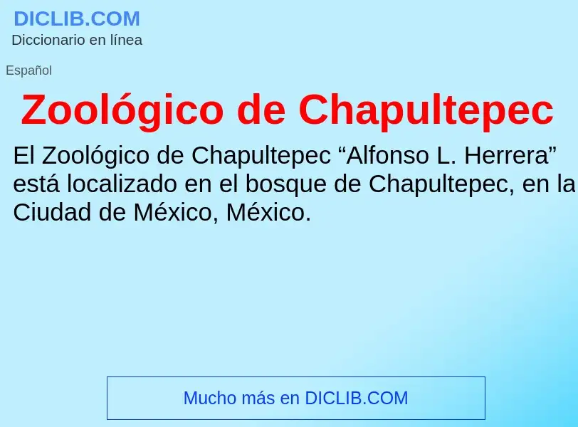 Что такое Zoológico de Chapultepec - определение